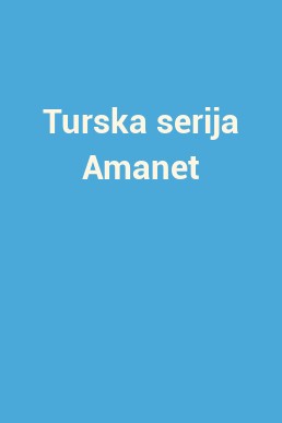 Turska serija Amanet