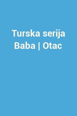 Turska serija Baba | Otac