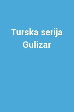 Turska serija Gulizar