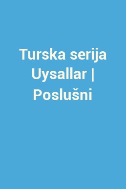 Turska serija Uysallar | Poslušni