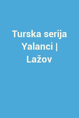 Turska serija Yalanci | Lažov