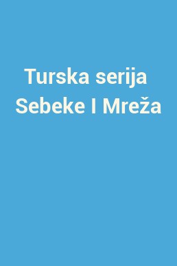 Turska serija  Sebeke I Mreža