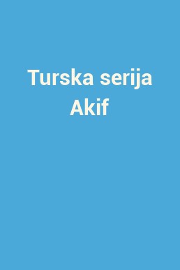 Turska serija Akif