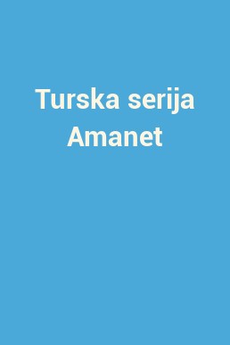 Turska serija Amanet