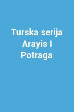 Turska serija Arayis I Potraga