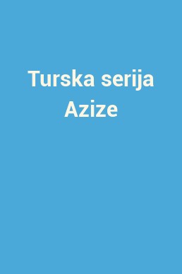 Turska serija Azize