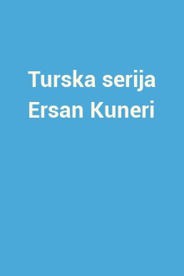 Turska serija Ersan Kuneri