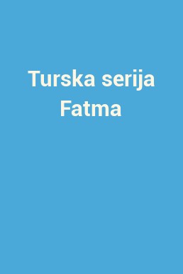 Turska serija Fatma