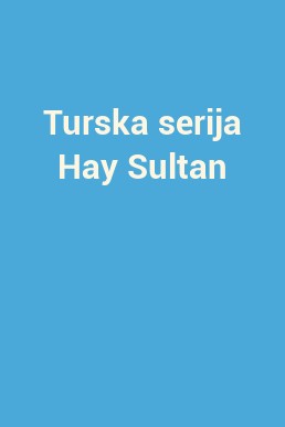 Turska serija Hay Sultan