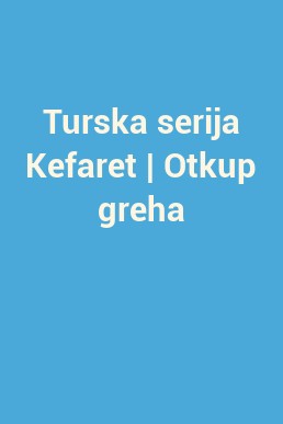 Turska serija Kefaret | Otkup greha