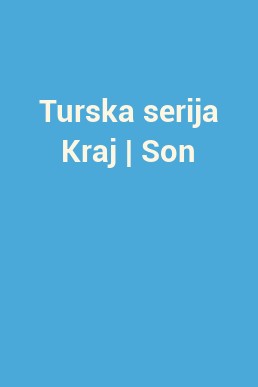 Turska serija Kraj | Son