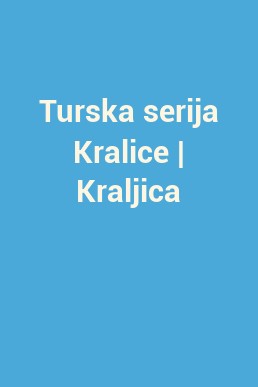 Turska serija Kralice | Kraljica