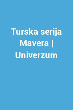 Turska serija Mavera | Univerzum