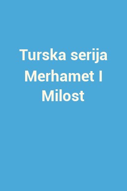 Turska serija Merhamet I Milost