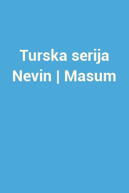 Turska serija Nevin | Masum