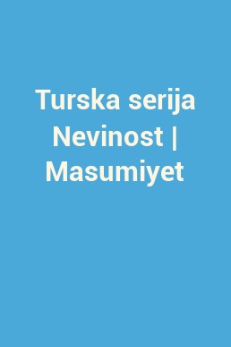 Turska serija Nevinost | Masumiyet