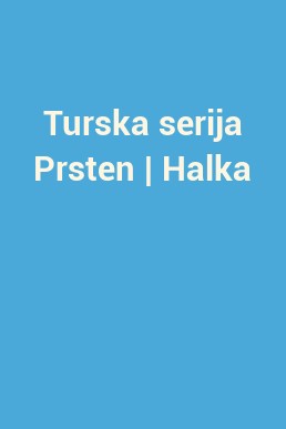 Turska serija Prsten | Halka
