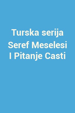Turska serija Seref Meselesi I Pitanje Casti
