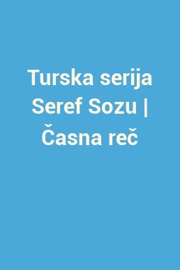 Turska serija Seref Sozu | Časna reč