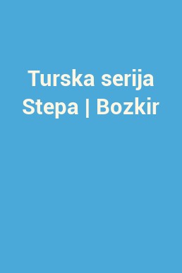 Turska serija Stepa | Bozkir