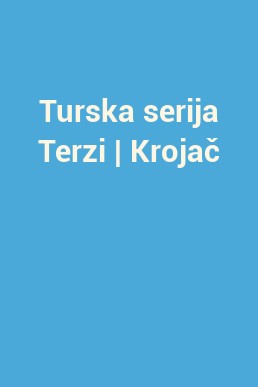 Turska serija Terzi | Krojač