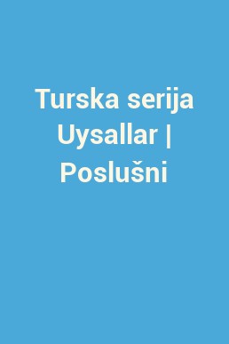 Turska serija Uysallar | Poslušni