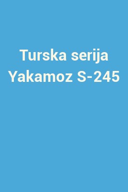 Turska serija Yakamoz S-245